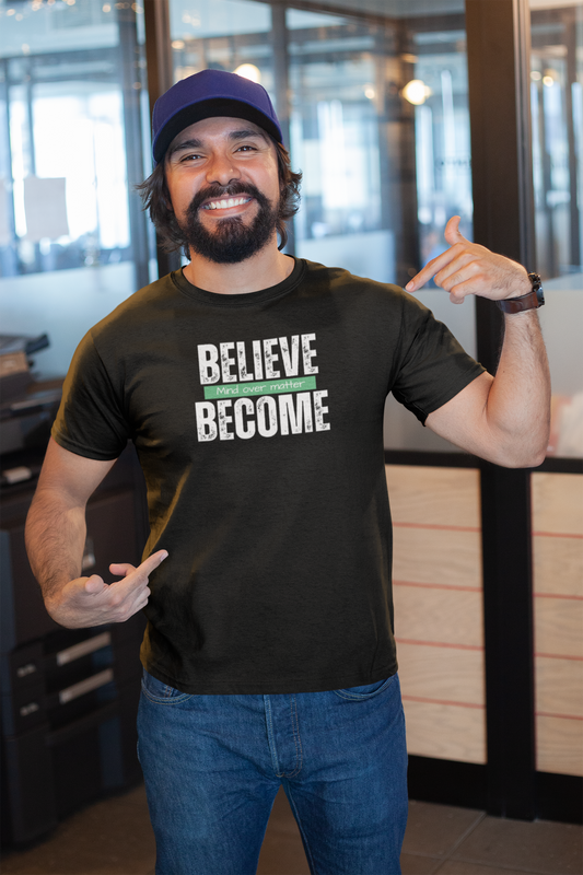 Believe And Become T-Shirt